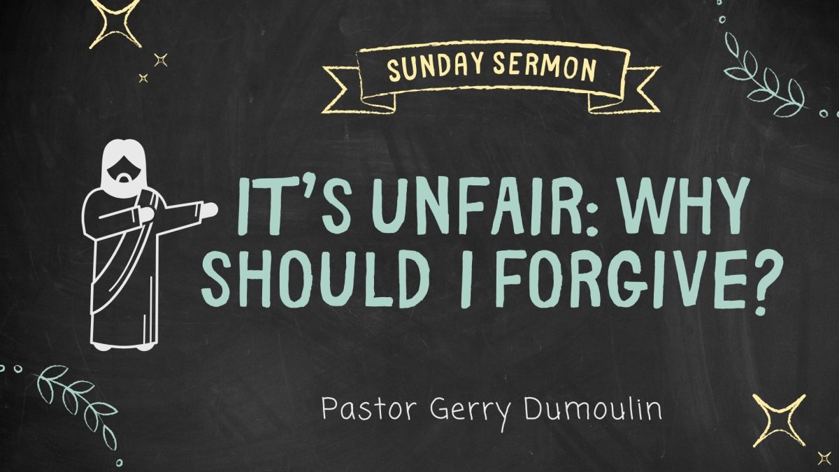 It's Unfair: Why Should I Forgive?