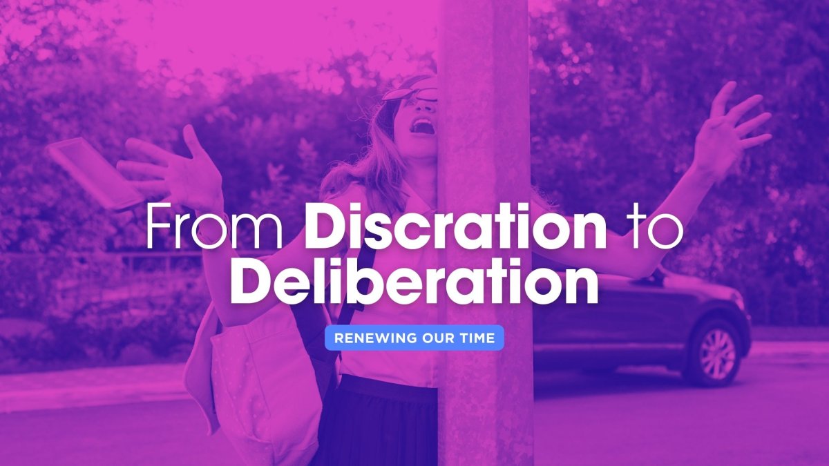 From Distraction to Deliberation 